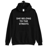 She Belong To The Streets Hoodie